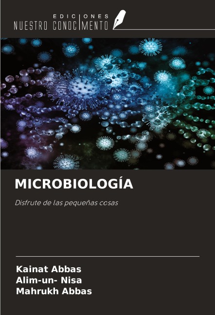 MICROBIOLOGÍA - Kainat Abbas, Alim-Un Nisa, Mahrukh Abbas