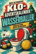 Cover-Bild zum Titel 'Der ultimative Klo-Adventskalender für Wasserballer' von 'Sofia Müller'