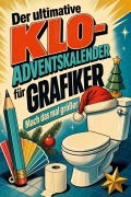 Cover-Bild zum Titel 'Der ultimative Klo-Adventskalender für Grafiker' von 'Alexander Klein'