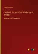 Cover-Bild zum Titel 'Handbuch der speciellen Pathologie und Therapie' von 'Hugo Ziemssen'