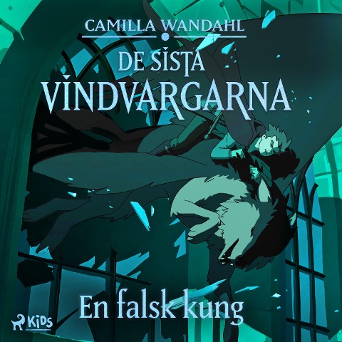 De sista vindvargarna 2 - En falsk kung - Camilla Wandahl