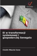Cover-Bild zum Titel 'EI w transformacji systemowej i gospodarczej Senegalu' von 'Cheikh Mbacké Sene'