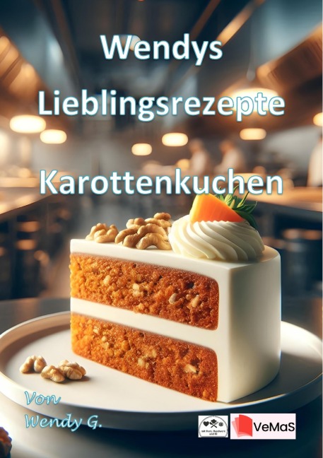 Wendys Lieblingsrezepte - Karottenkuchen - Wendy G.
