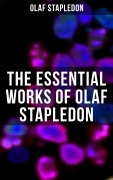 Cover-Bild zum Titel 'The Essential Works of Olaf Stapledon' von 'Olaf Stapledon'