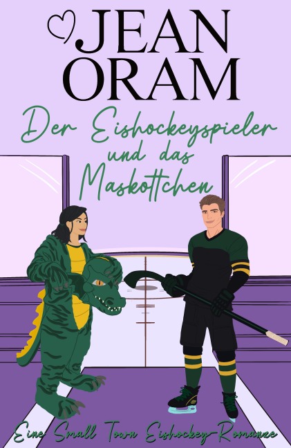 Der Eishockeyspieler und das Maskottchen - Jean Oram