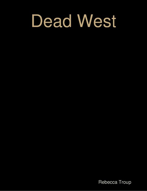 Dead West - Rebecca Troup