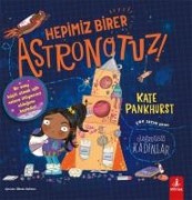 Hepimiz Birer Astronotuz - Kate Pankhurst