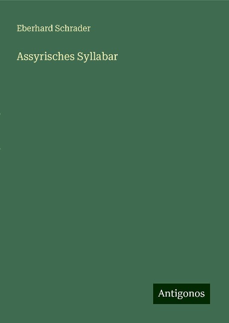 Assyrisches Syllabar - Eberhard Schrader