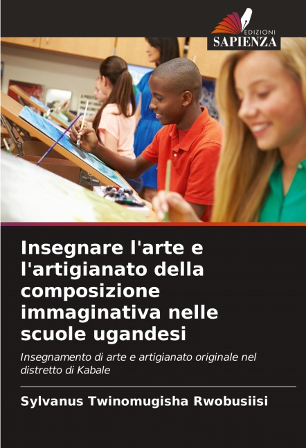 Insegnare l'arte e l'artigianato della composizione immaginativa nelle scuole ugandesi - Sylvanus Twinomugisha Rwobusiisi