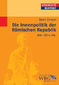 Cover-Bild zum Titel 'Die Innenpolitik der Römischen Republik 264-133 v.Chr.' von 'Boris Dreyer'