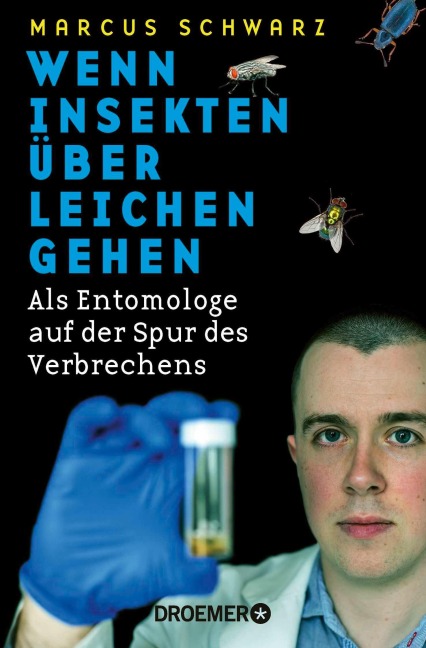 Wenn Insekten über Leichen gehen - Marcus Schwarz