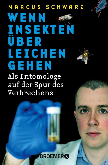 Wenn Insekten über Leichen gehen - Marcus Schwarz
