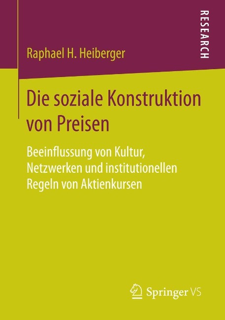 Die soziale Konstruktion von Preisen - Raphael H. Heiberger