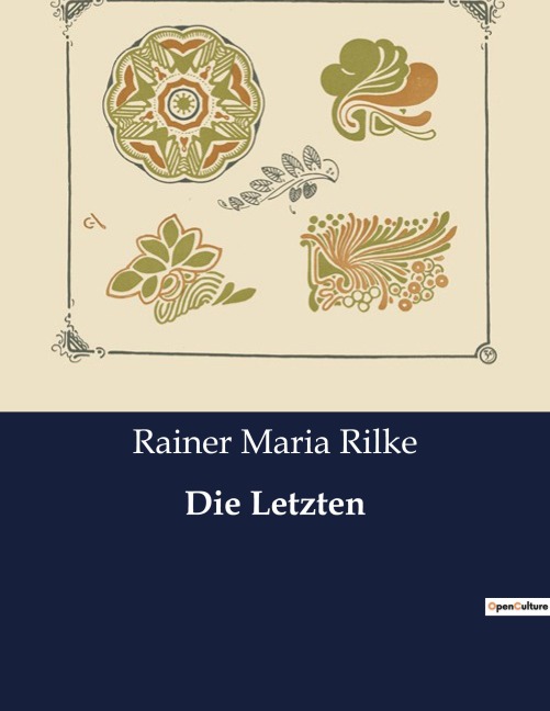 Die Letzten - Rainer Maria Rilke