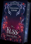 Cover-Bild zum Titel 'Ein Kuss aus Rosen und Reue' von 'Arianne L. Silbers'
