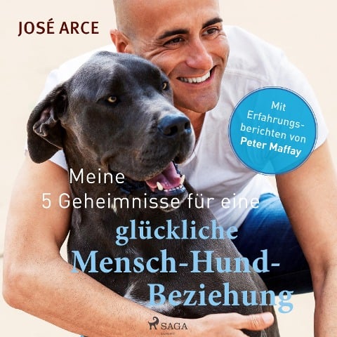 Meine 5 Geheimnisse für eine glückliche Mensch-Hund-Beziehung - José Arce