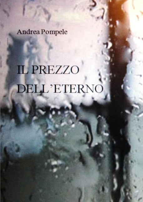 IL PREZZO DELL'ETERNO - Andrea Pompele