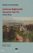 Cover-Bild zum Titel 'Cerkesya Bagimsizlik Savasinin Son Yili 1863-1864' von 'Arthur de Fonvielle'