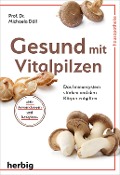 Cover-Bild zum Titel 'Gesund mit Vitalpilzen' von 'Michaela Döll'