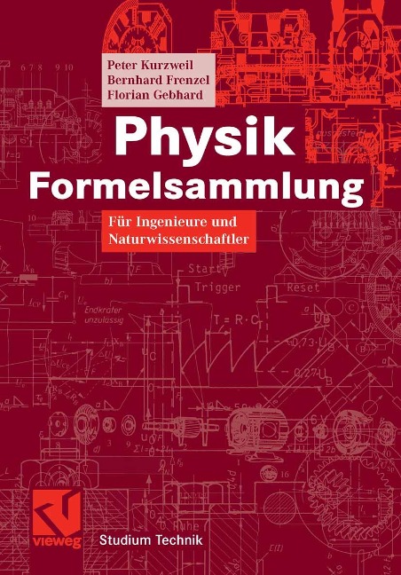 Physik Formelsammlung - Peter Kurzweil, Florian Gebhard, Bernhard Frenzel