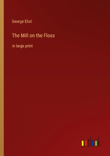 The Mill on the Floss - George Eliot