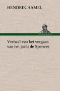 Cover-Bild zum Titel 'Verhaal van het vergaan van het jacht de Sperwer En van het wedervaren der schipbreukelingen op het eiland Quelpaert en het vasteland van Korea (1653-1666) met eene beschrijving van dat rijk' von 'Hendrik Hamel'