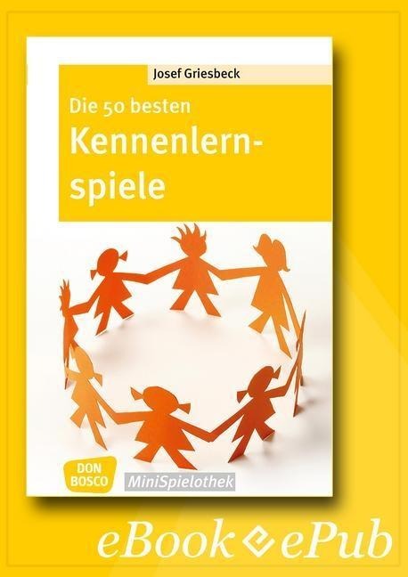 Die 50 besten Kennenlernspiele - eBook - Josef Griesbeck