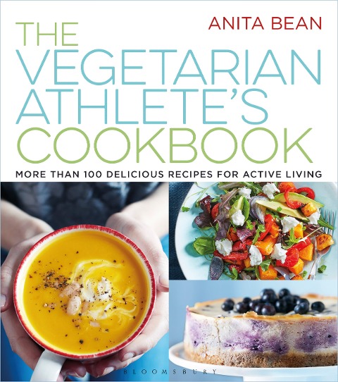 The Vegetarian Athlete's Cookbook - Anita Bean
