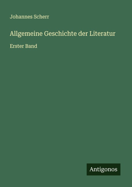 Allgemeine Geschichte der Literatur - Johannes Scherr