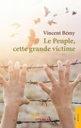 Cover-Bild zum Titel 'Le Peuple, cette grande victime' von 'Vincent Bémy'