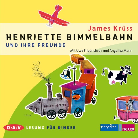 Henriette Bimmelbahn und ihre Freunde - James Krüss