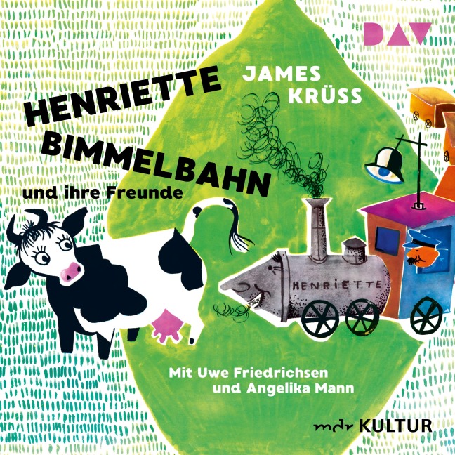 Henriette Bimmelbahn und ihre Freunde - James Krüss