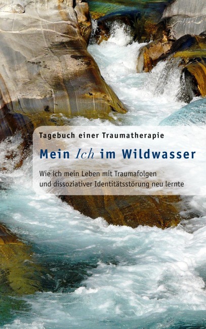 Mein Ich im Wildwasser - Franziska-Marie Pero