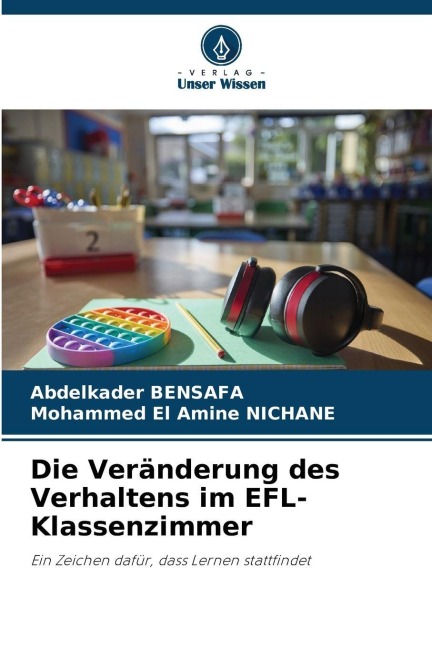 Die Veränderung des Verhaltens im EFL-Klassenzimmer - Abdelkader Bensafa, Mohammed El Amine Nichane