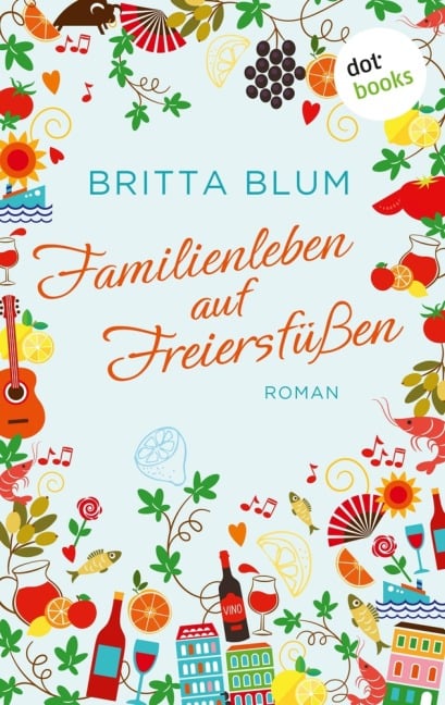 Familienleben auf Freiersfüßen - Britta Blum