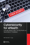 Cover-Bild zum Titel 'Cybersecurity for eHealth' von 'Emmanuel C. Ogu'
