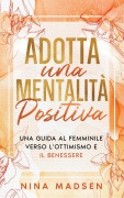 Cover-Bild zum Titel 'Adotta una mentalità positiva' von 'Nina Madsen, Special Art Development'