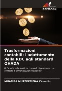 Cover-Bild zum Titel 'Trasformazioni contabili: l'adattamento della RDC agli standard OHADA' von 'Muamba Mutekemena Célestin'