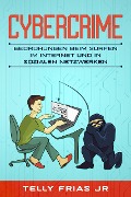 Cover-Bild zum Titel 'Cybercrime: Bedrohungen beim Surfen im Internet und in sozialen Netzwerken' von 'Telly Frias'