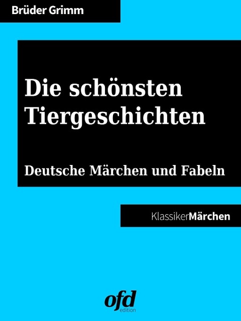 Die schönsten Tiergeschichten - Brüder Grimm