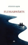 Cover-Bild zum Titel 'Flussabwärts' von 'Steffen Kjaer'
