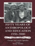 Cover-Bild zum Titel 'Fifty Years of Anthropology and Education 1950-2000' von 'George Spindler, Louise Spindler'