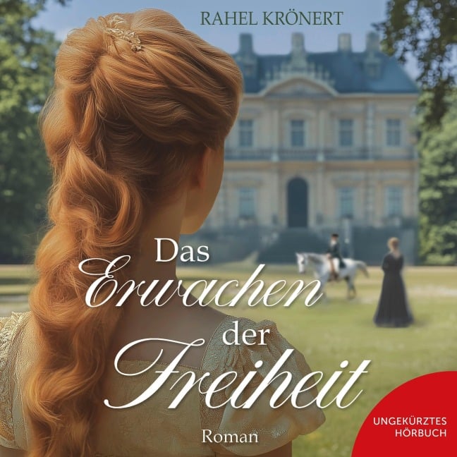 Das Erwachen der Freiheit - Rahel Krönert