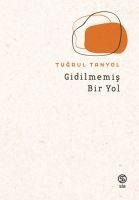 Gidilmemis Bir Yol - Tugrul Tanyol