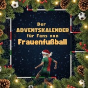 Cover-Bild zum Titel 'Der Adventskalender für Fans von Frauen-Fußball' von 'Ben Schmidt'
