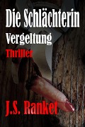 Die Schlächterin - Vergeltung - J. S. Ranket