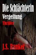 Die Schlächterin - Vergeltung - J. S. Ranket
