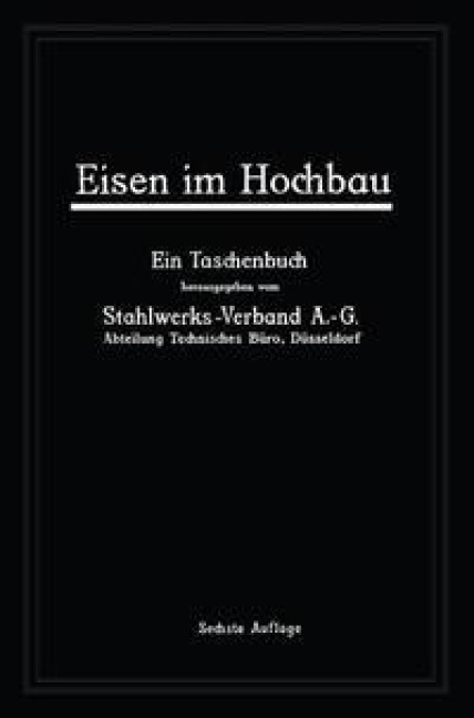 Eisen im Hochbau - A. -G. Stahlwerks-Verband