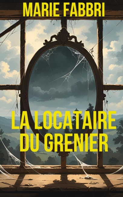 La locataire du grenier - Marie Fabbri