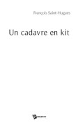 Cover-Bild zum Titel 'Un cadavre en kit' von 'François Saint Hugues'